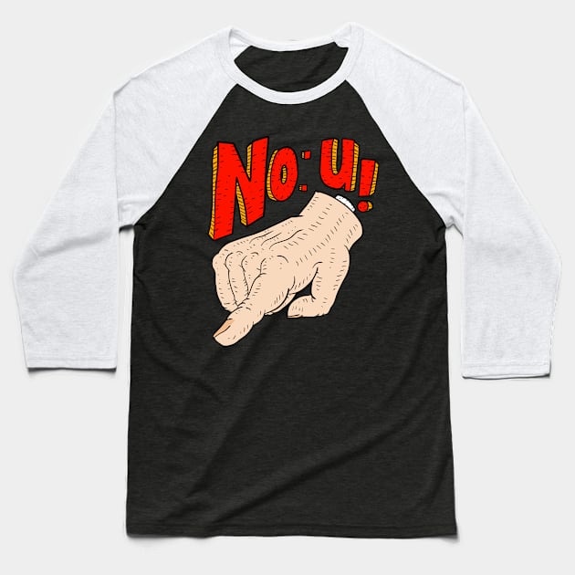 no u, no you, nope thou. comeback meme shirt. Baseball T-Shirt by JJadx